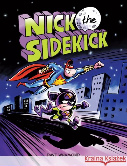Nick the Sidekick Dave Whamond 9781525314797 Kids Can Press - książka