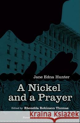Nickel and a Prayer: The Autobiography of Jane Edna Hunter Jane Edna Hunter Rhondda Robinson Thomas Joycelyn Moody 9781933202655 West Virginia University Press - książka