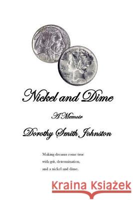 Nickel and Dime Dorothy Smith Johnston 9781508475545 Createspace Independent Publishing Platform - książka