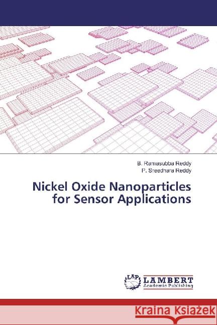 Nickel Oxide Nanoparticles for Sensor Applications Ramasubba Reddy, B.; Sreedhara Reddy, P. 9783330064713 LAP Lambert Academic Publishing - książka