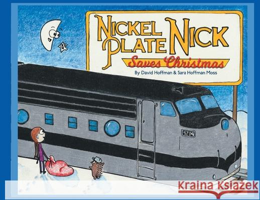 Nickel Plate Nick Saves Christmas David Hoffman Sara Hoffma Anita Hoffman 9781087916873 Indy Pub - książka