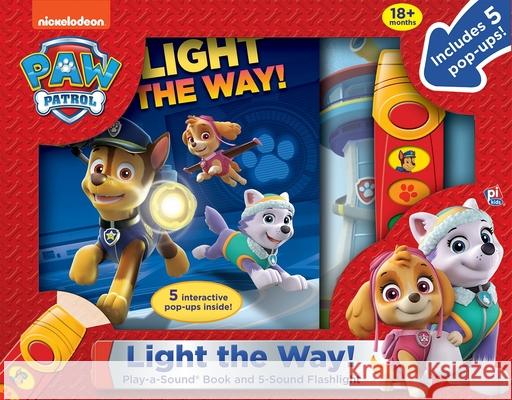 Nickelodeon PAW Patrol: Light the Way! Play-a-Sound Book and 5-Sound Flashlight P I Kids 9781503745582 Phoenix International Publications, Incorpora - książka