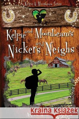 Nickers & Neighs Aspen Willow 9781983460906 Createspace Independent Publishing Platform - książka