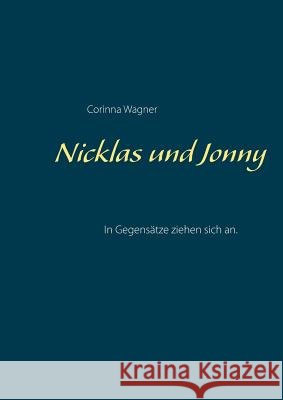 Nicklas und Jonny: In Gegensätze ziehen sich an. Corinna Wagner 9783748165682 Books on Demand - książka