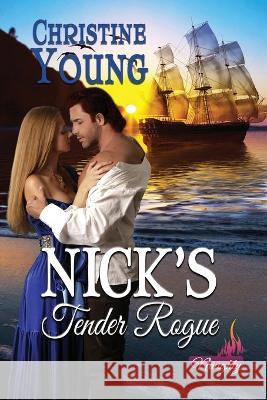 Nick's Tender Rogue Christine Young   9781624207082 Rogue Phoenix Press - książka