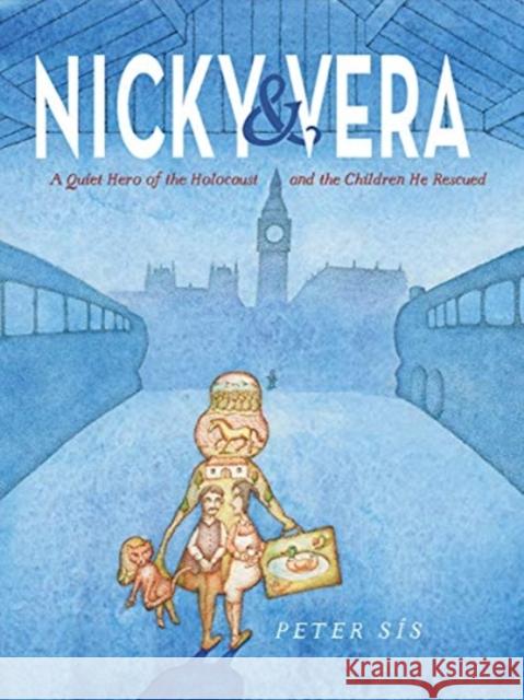 Nicky & Vera: A Quiet Hero of the Holocaust and the Children He Rescued Sís, Peter 9781324015741 WW Norton & Co - książka