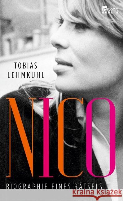 Nico : Biographie eines Rätsels. Originalausgabe Lehmkuhl, Tobias 9783737100328 Rowohlt, Berlin - książka