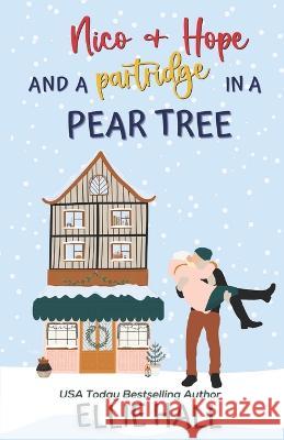 Nico & Hope and a Partridge in a Pear Tree: Small town, feel good, romantic comedy Ellie Hall 9798366567398 Independently Published - książka