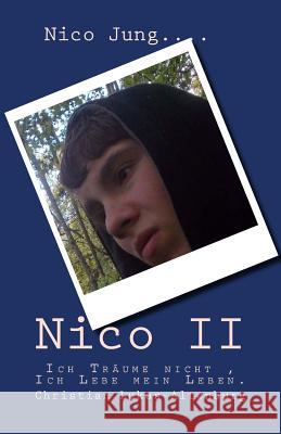 Nico II: Ich Träume nicht, Ich Lebe mein Leben. Jjung, Nico 9781507615065 Createspace - książka