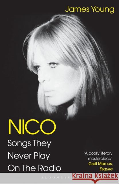 Nico, Songs They Never Play on the Radio James Young 9781526640796 Bloomsbury Publishing PLC - książka