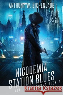 Nicodemia Station Blues Anthony W. Eichenlaub 9781950542376 Oak Leaf Books LLC - książka