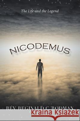 Nicodemus: The Life and the Legend Reginald Rodman 9781499045666 Xlibris Corporation - książka