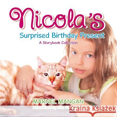 Nicola S Surprised Birthday Present: A Storybook Collection Marnel Mangan 9781493137091 Xlibris Corporation - książka