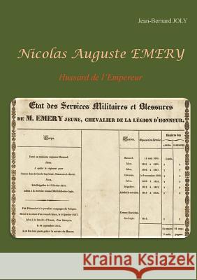 Nicolas Auguste EMERY: Hussard de l'Empereur Joly, Jean Bernard 9782322147458 Books on Demand - książka