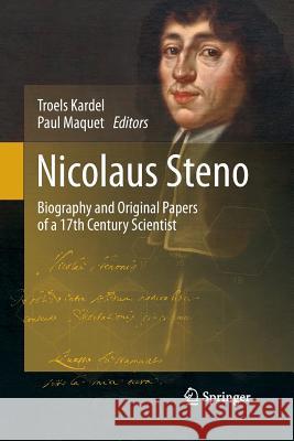 Nicolaus Steno: Biography and Original Papers of a 17th Century Scientist Kardel, Troels 9783662508503 Springer - książka