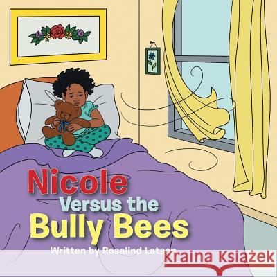 Nicole Versus the Bully Bees Rosalind Latson 9781546257318 Authorhouse - książka