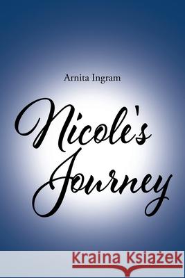 Nicole's Journey Arnita Ingram 9781662413094 Page Publishing, Inc - książka