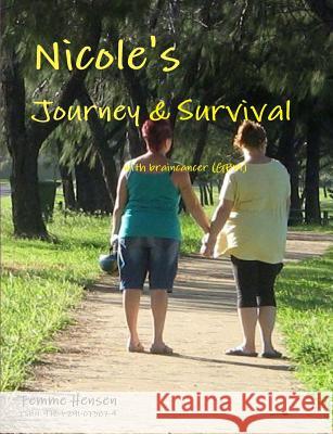 Nicole's Journey & Survival with Braincancer Femme Hensen 9781291073874 Lulu.com - książka