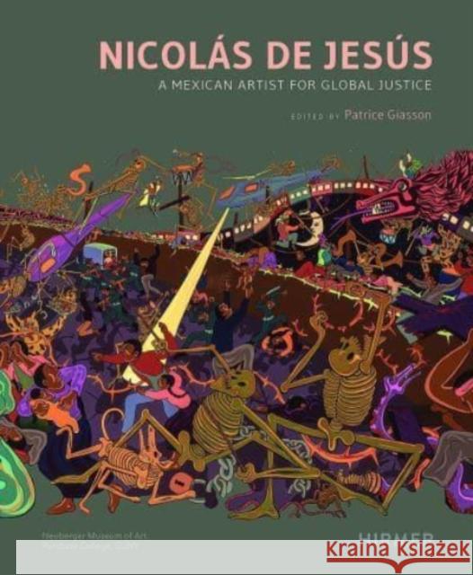 Nicolás de Jesús: A Mexican Artist for Global Justice Giasson, Patrice 9783777438443 Hirmer Verlag - książka