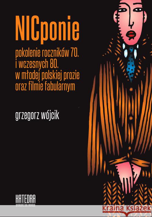 Nicponie pokolenie roczników 70. i wczesnych 80.. Wójcik Grzegorz 9788366107267 Katedra Wydawnictwo Naukowe - książka