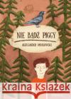 Nie bądź Piggy Minkowski Aleksander 9788377910375 Siedmioróg