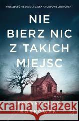 Nie bierz nic z takich miejsc Przemysław Borkowski 9788368370911 Czwarta Strona - książka