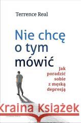Nie chcę o tym mówić w.2 Terrence Real 9788383826783 Czarna Owca - książka