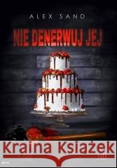 Nie denerwuj jej Alex Sand 9788382904406 WasPos - książka