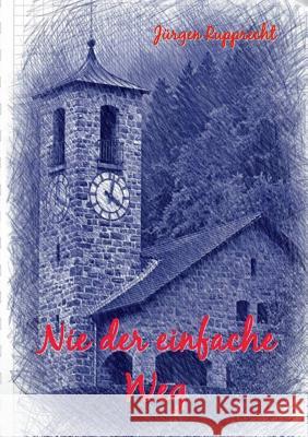 Nie der einfache Weg Jurgen Rupprecht 9783749455010 Books on Demand - książka