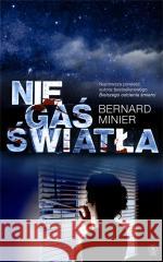 Nie gaś światła Bernard Minier 9788383381794 Rebis - książka