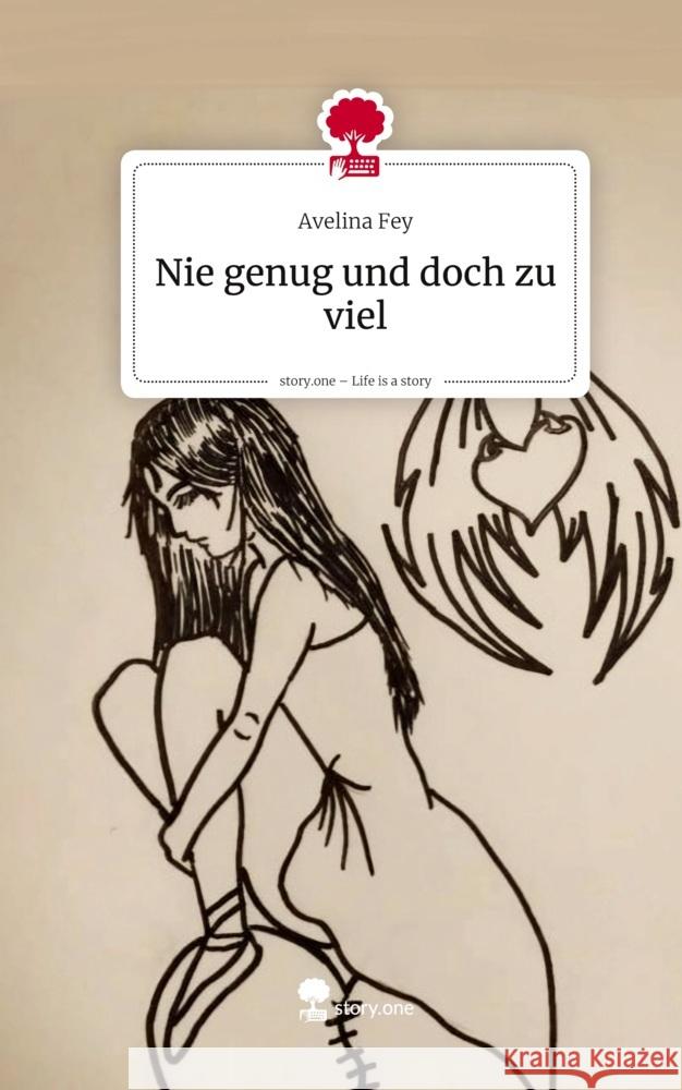 Nie genug und doch zu viel. Life is a Story - story.one Fey, Avelina 9783711586629 story.one publishing - książka