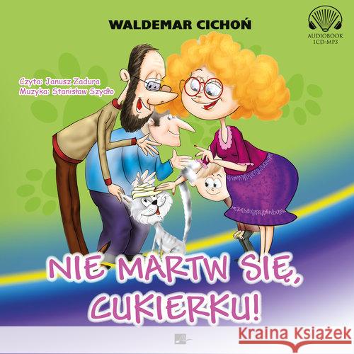 Nie martw się, Cukierku! Audiobook Cichoń Waldemar 9788366155657 Aleksandria - książka