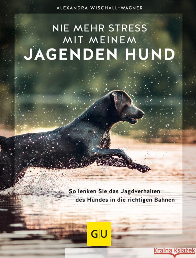 Nie mehr Stress mit meinem jagenden Hund Wischall-Wagner, Alexandra 9783833881947 Gräfe & Unzer - książka