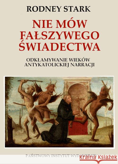 Nie mów fałszywego świadectwa Stark Rodney 9788306034615 PIW - książka