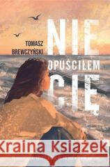 Nie opuściłem cię Tomasz Brewczyński 9788368293135 VECTRA - książka