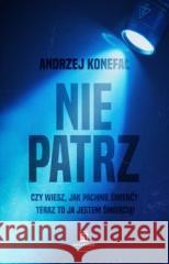 Nie patrz Andrzej Konefał 9788367204248 Oficynka - książka