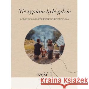 Nie sypiam byle gdzie część 1 PRACA ZBIOROWA 9788395600609 SLOWHOP - książka