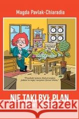 Nie taki był plan. I właśnie o to chodzi Magda Pavlak-Chiaradia 9788397914100 Bookplan.pl - książka