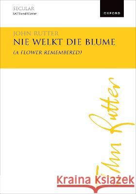 Nie welkt die Blume (A flower remembered) John Rutter   9780193563155 Oxford University Press - książka