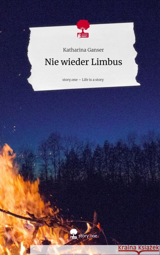 Nie wieder Limbus. Life is a Story - story.one Ganser, Katharina 9783711588388 story.one publishing - książka