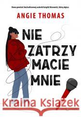 Nie zatrzymacie mnie Angie Thomas 9788367339452 Papierowy księżyc - książka