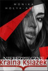 Niebezpieczne żądze Monika Hołyk - Arora 9788381662574 E-bookowo - książka