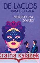 Niebezpieczne związki (barwione brzegi) Pierre Choderlos de Laclos 9788368419429 Świat Książki - książka