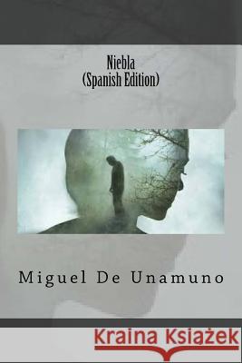 Niebla (Spanish Edition) Miguel d 9781977956804 Createspace Independent Publishing Platform - książka