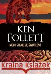Niech stanie się światłość TW Ken Follett 9788382150919 Albatros - książka