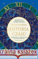 Nieco dłuższa historia czasu Rebecca Struthers 9788368217971 Poznańskie - książka