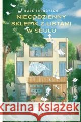 Niecodzienny sklepik z listami w Seulu Baek Seungyeon 9788383990293 Otwarte - książka