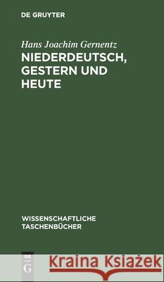 Niederdeutsch, Gestern Und Heute: Beiträge Zur Sprachsituation in Den Nordbezirken Der Deutschen Demokratischen Republik in Geschichte Und Gegenwart Gernentz, Hans Joachim 9783112540992 de Gruyter - książka