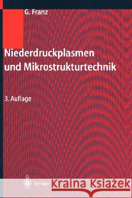 Niederdruckplasmen Und Mikrostrukturtechnik Gerhard Franz 9783540407652 Springer - książka