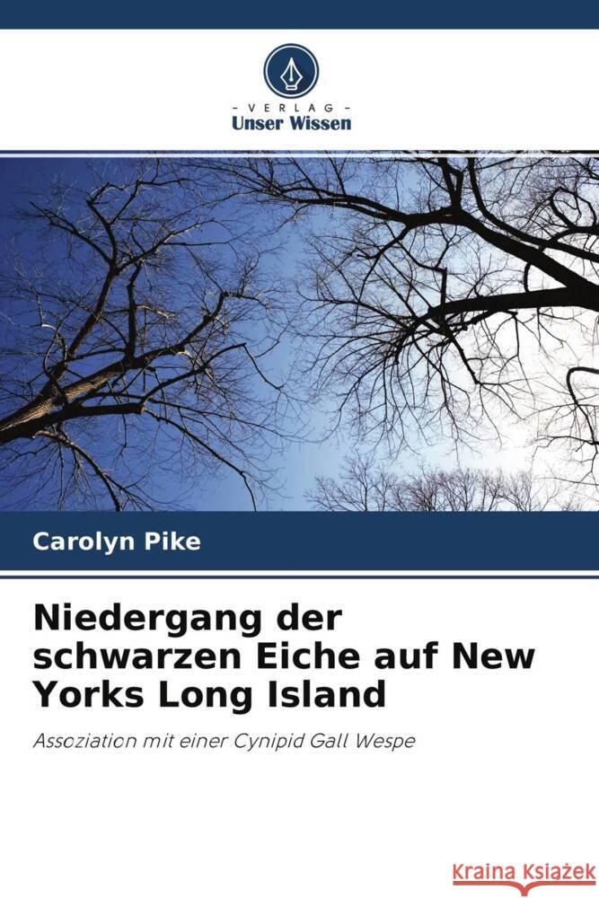 Niedergang der schwarzen Eiche auf New Yorks Long Island Pike, Carolyn 9786202934695 Verlag Unser Wissen - książka